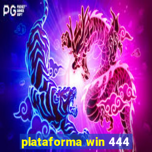 plataforma win 444